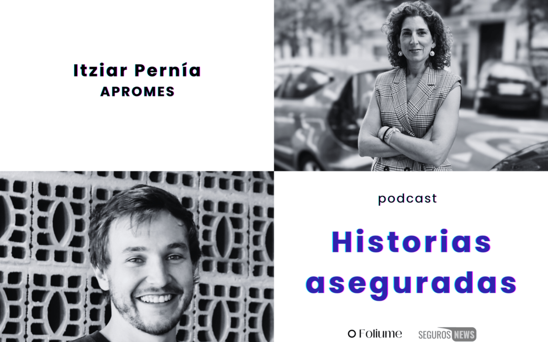 Podcast Itziar Pernía – Historias Aseguradas #12